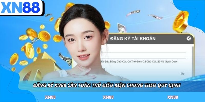 Đăng ký XN88 cần tuân thủ điều kiện chung theo quy định