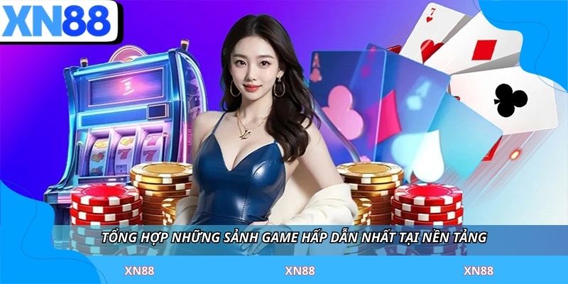 Tổng hợp những sảnh game hấp dẫn nhất tại nền tảng 