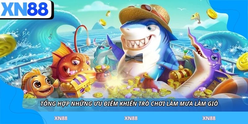 Tổng hợp những ưu điểm khiến trò chơi làm mưa làm gió